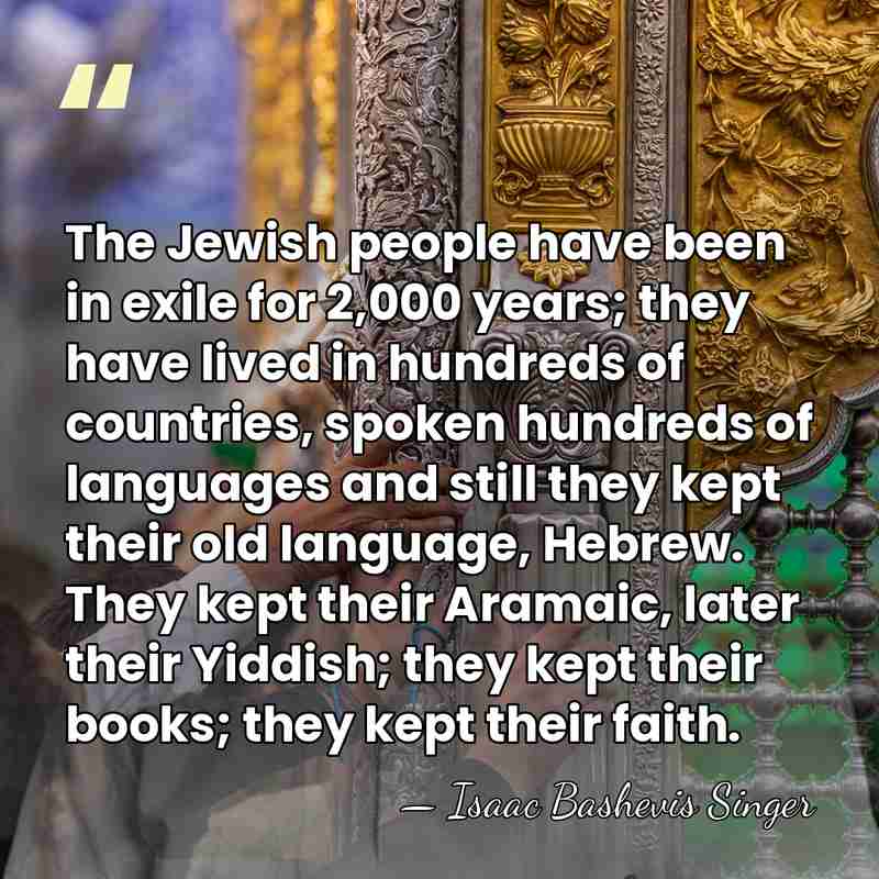 The Jewish people have been in exile for 2,000 years; they have&hellip; - Isaac Bashevis Singer