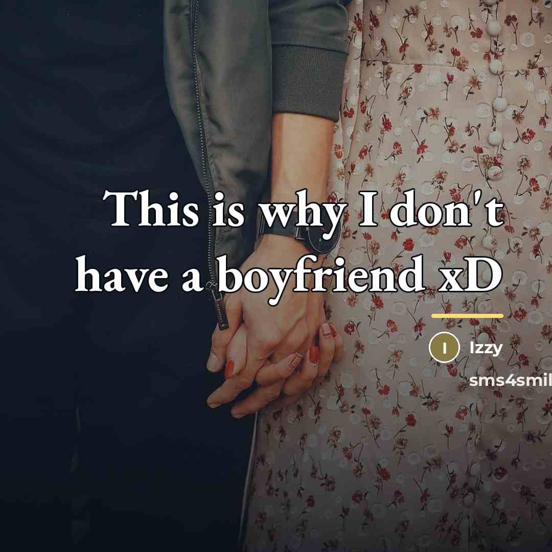 “This is why I don't have a boyfriend xD…” quote by Izzy