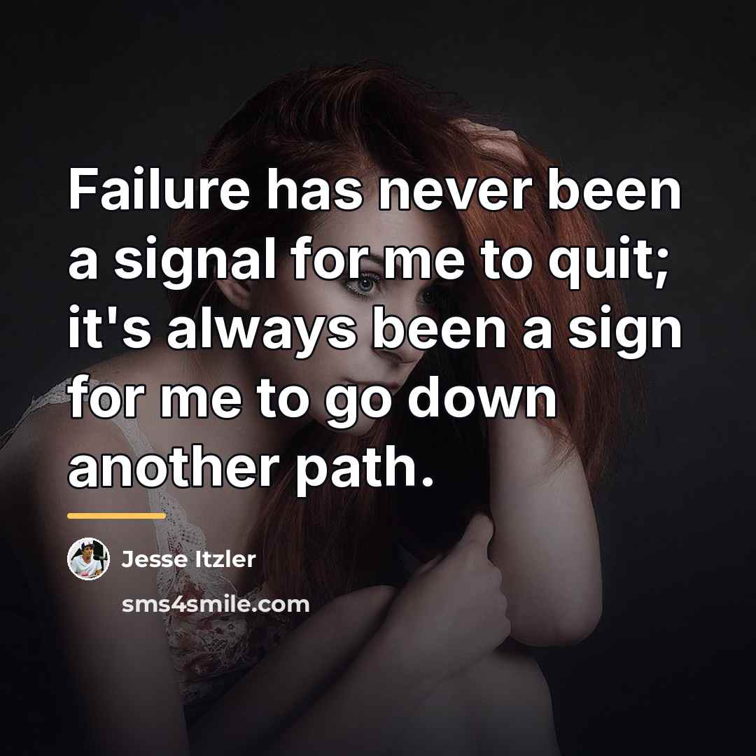 “Failure has never been a signal for me to quit;…” quote by Jesse Itzler