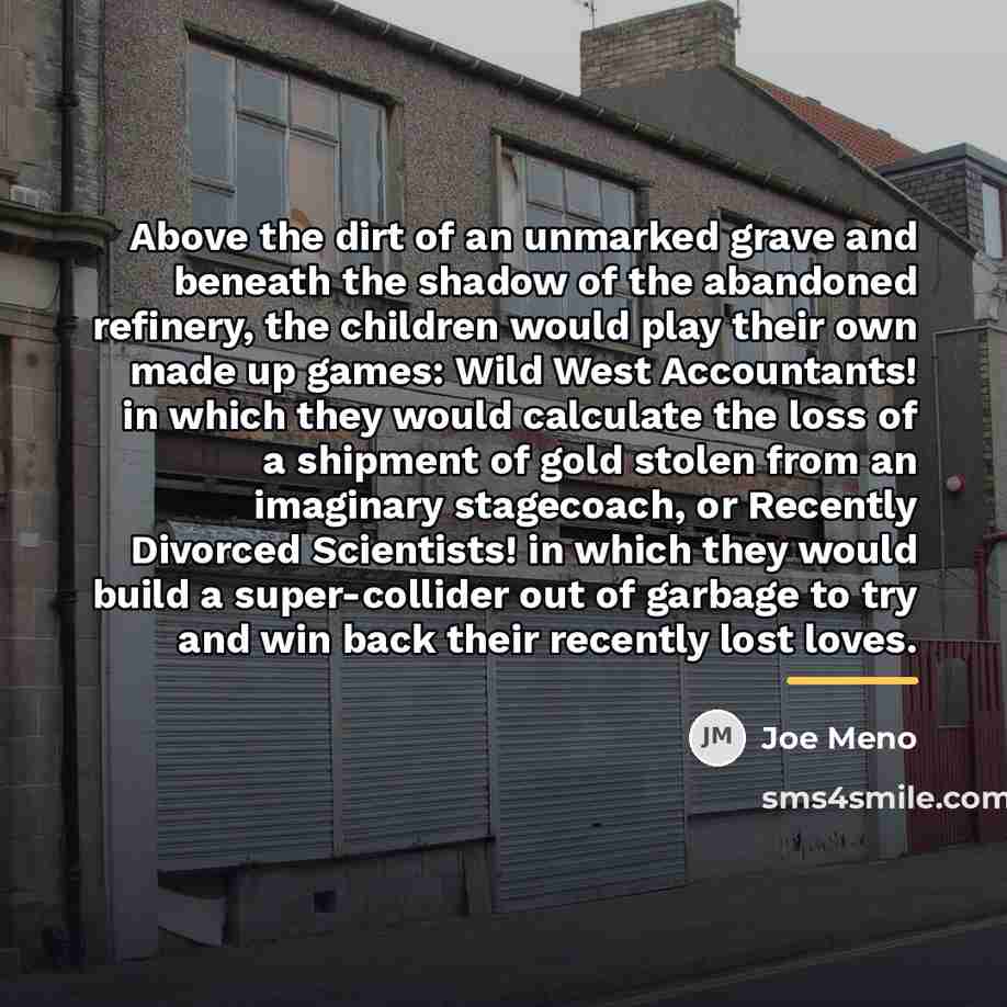 “Above the dirt of an unmarked grave and beneath the…” quote by Joe Meno