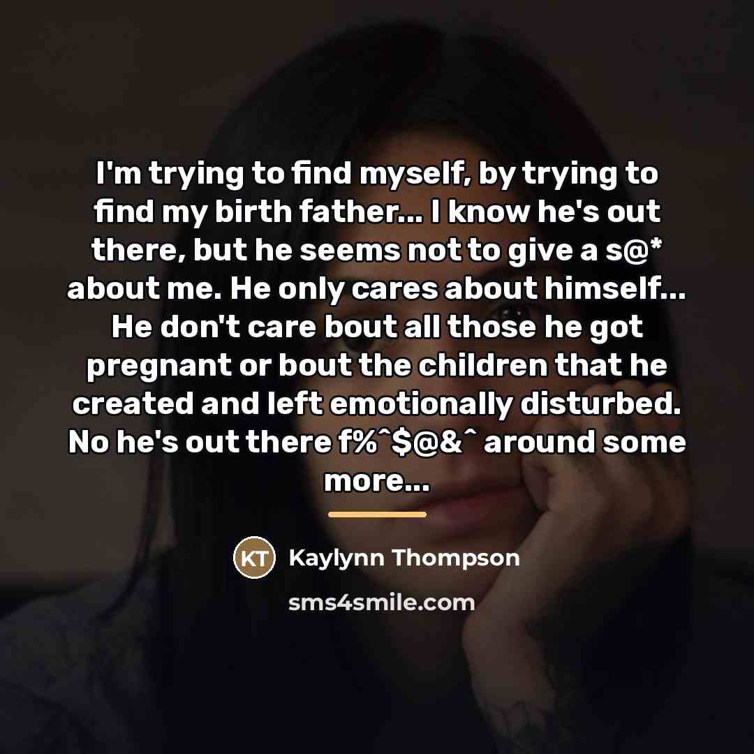 “I'm trying to find myself, by trying to find my…” quote by Kaylynn Thompson
