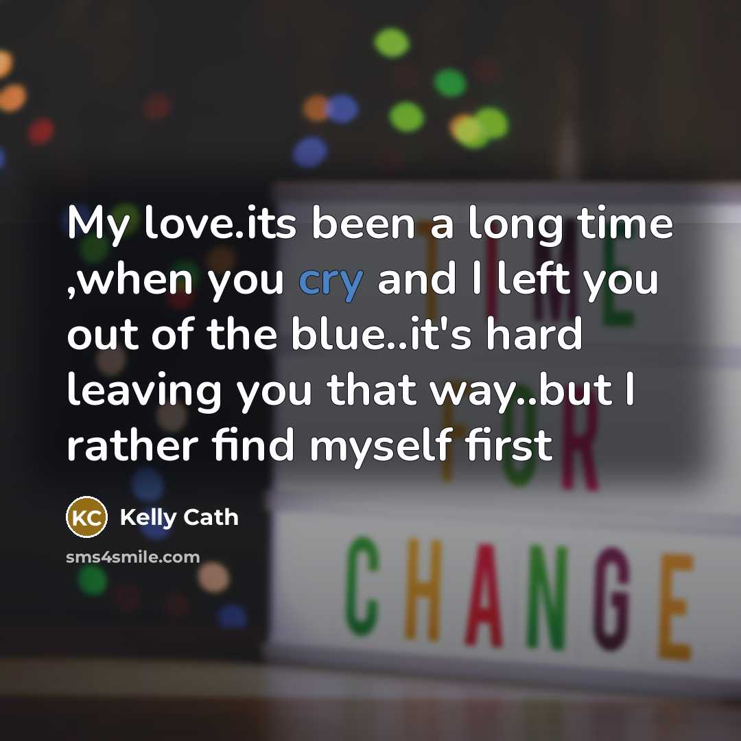 “My love.its been a long time ,when you cry and…” quote by Kelly Cath