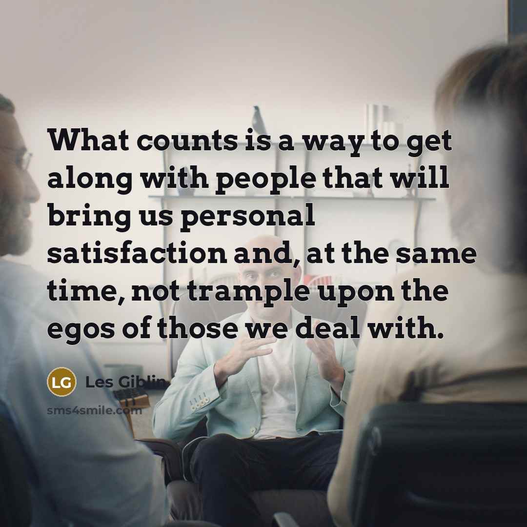 “What counts is a way to get along with people…” quote by Les Giblin