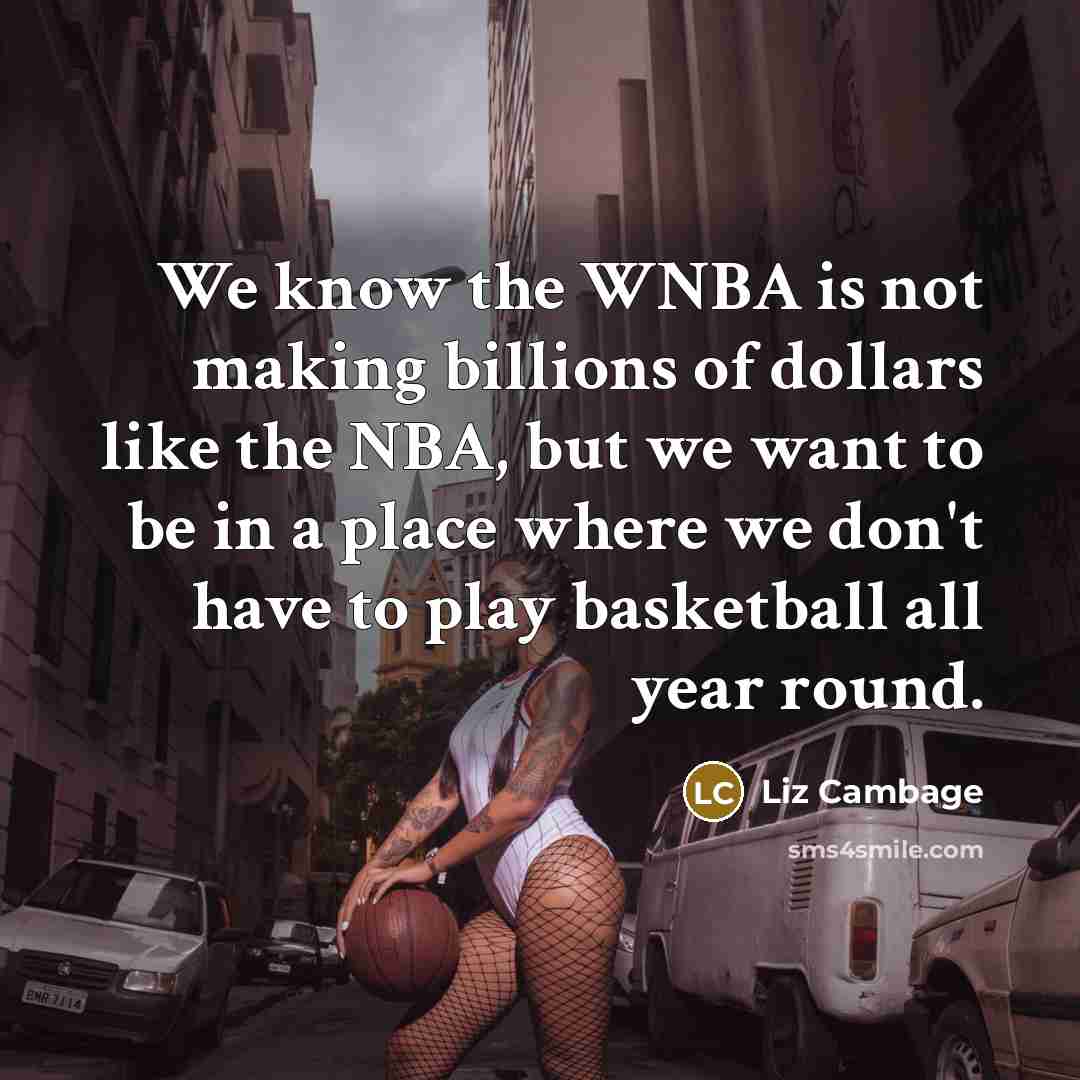 “We know the WNBA is not making billions of dollars…” quote by Liz Cambage