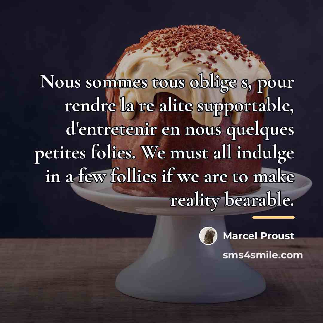 “Nous sommes tous oblige s, pour rendre la re alite…” quote by Marcel Proust