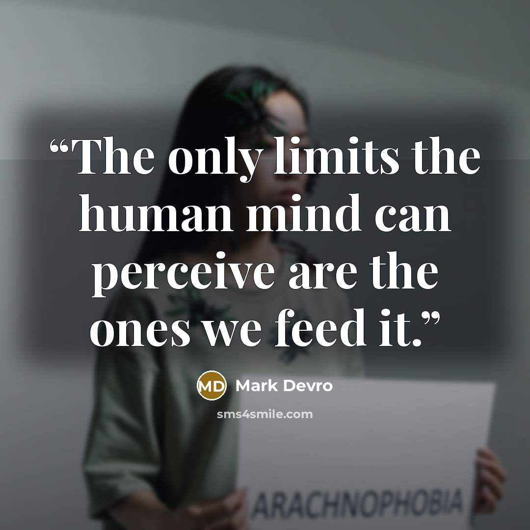 “The only limits the human mind can perceive are the ones we feed it.” quote by Mark Devro