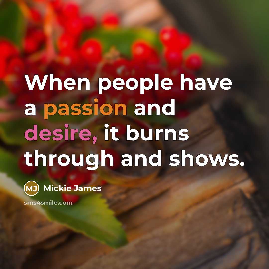 “When people have a passion and desire, it burns through…” quote by Mickie James