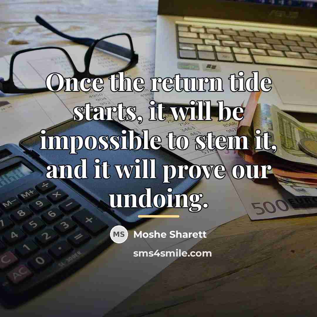 “Once the return tide starts, it will be impossible to…” quote by Moshe Sharett