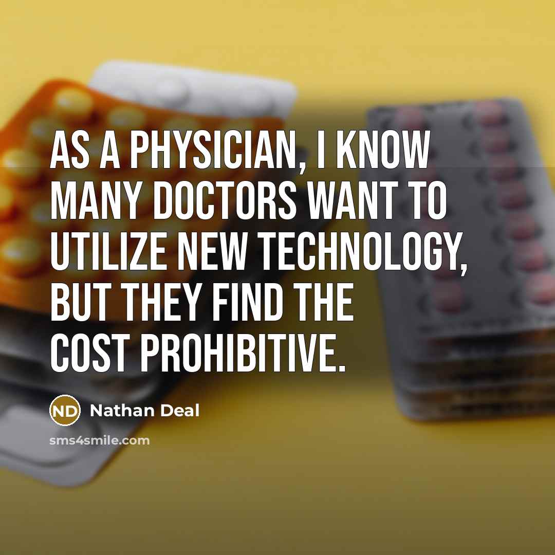 “As a physician, I know many doctors want to utilize…” quote by Nathan Deal