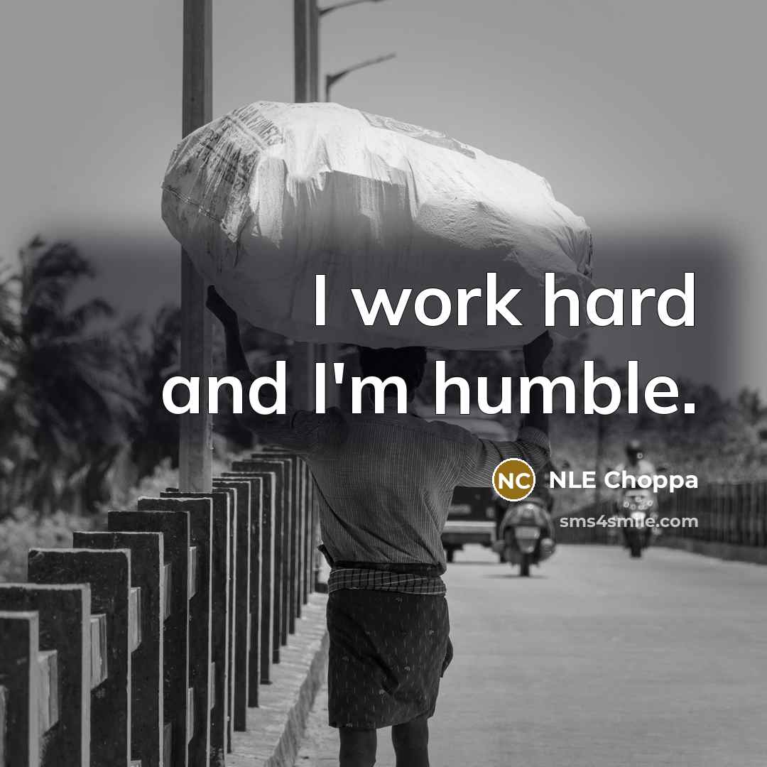 “I work hard and I'm humble.…” quote by NLE Choppa