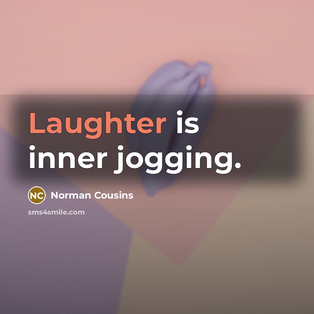 “Laughter is inner jogging.…” quote by Norman Cousins