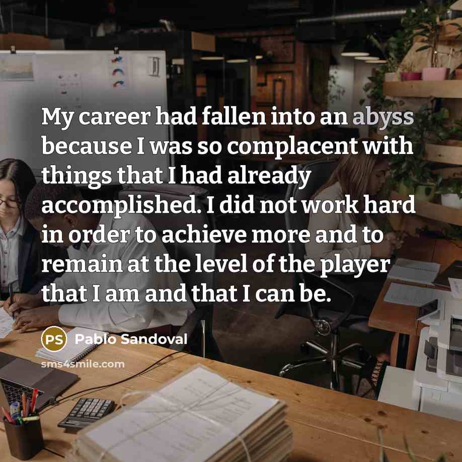 “My career had fallen into an abyss because I was…” quote by Pablo Sandoval