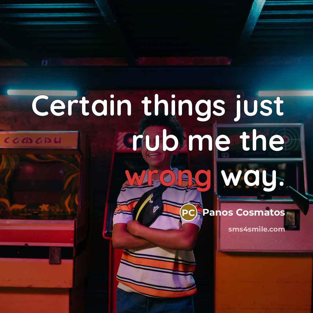 “Certain things just rub me the wrong way.” quote by Panos Cosmatos