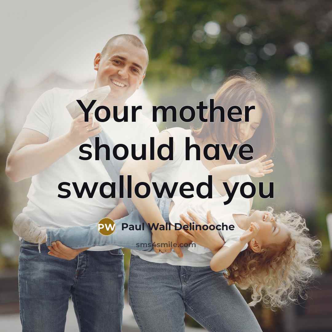 “Your mother should have swallowed you” quote by Paul Wall Delinooche