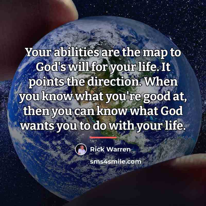 “Your abilities are the map to God's will for your…” quote by Rick Warren