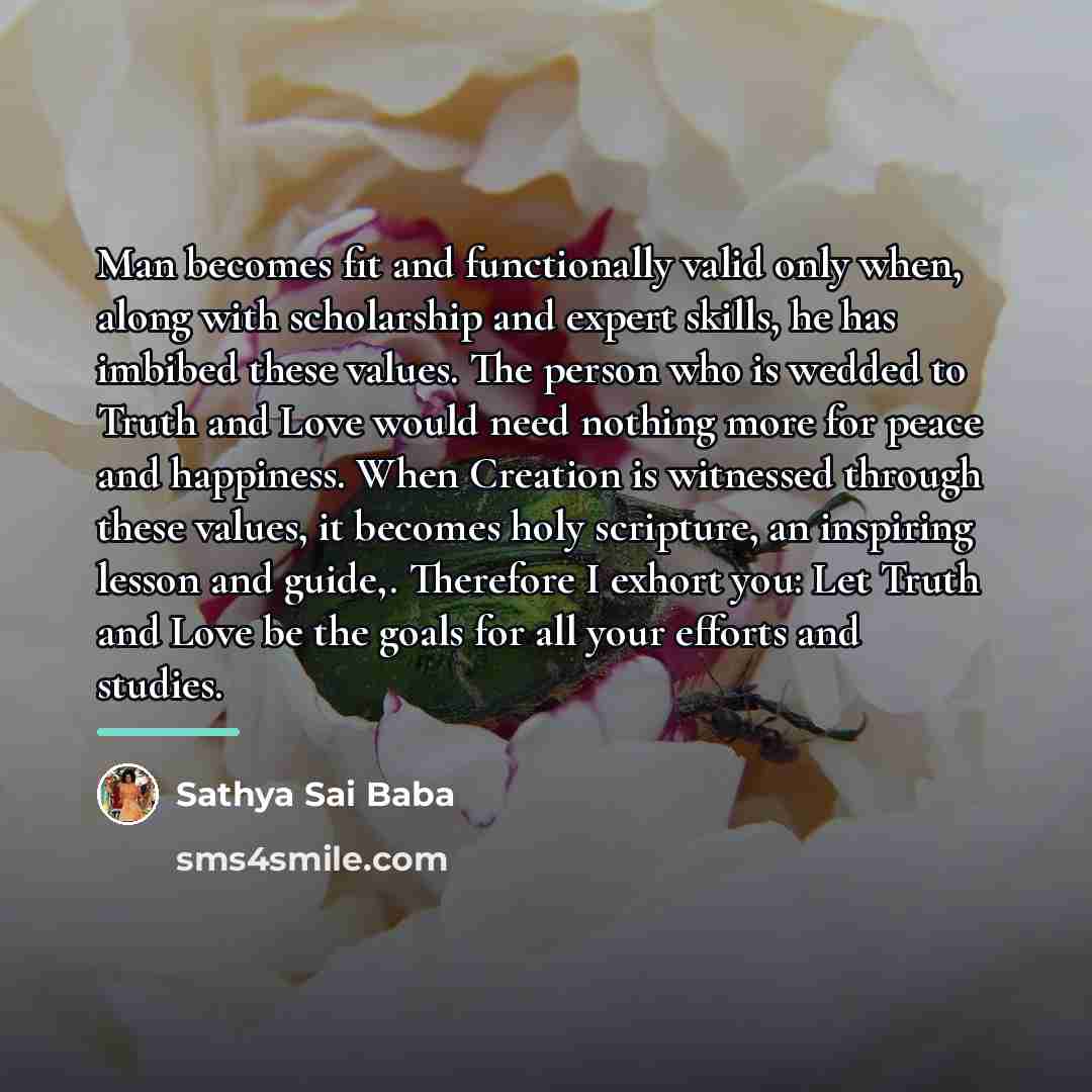 “Man becomes fit and functionally valid only when, along with…” quote by Sathya Sai Baba