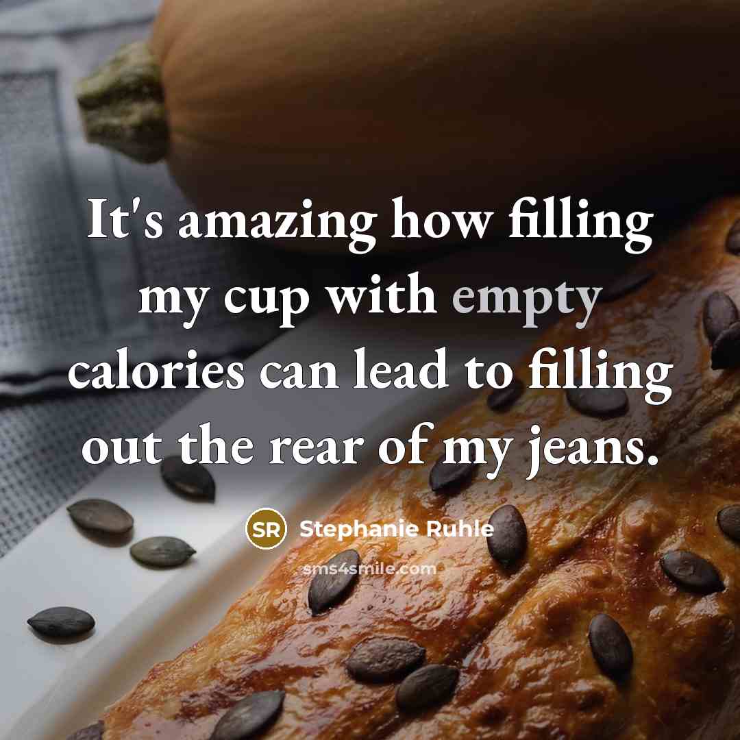 “It's amazing how filling my cup with empty calories can…” quote by Stephanie Ruhle