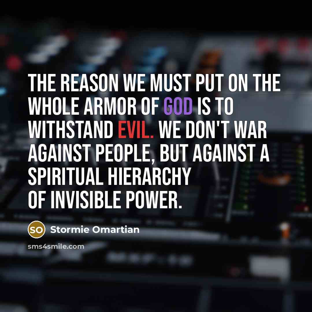 “The reason we must put on the whole armor of…” quote by Stormie Omartian
