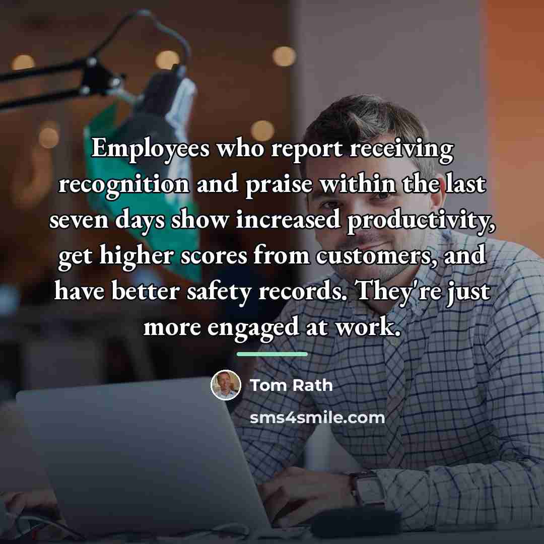 “Employees who report receiving recognition and praise within the last…” quote by Tom Rath