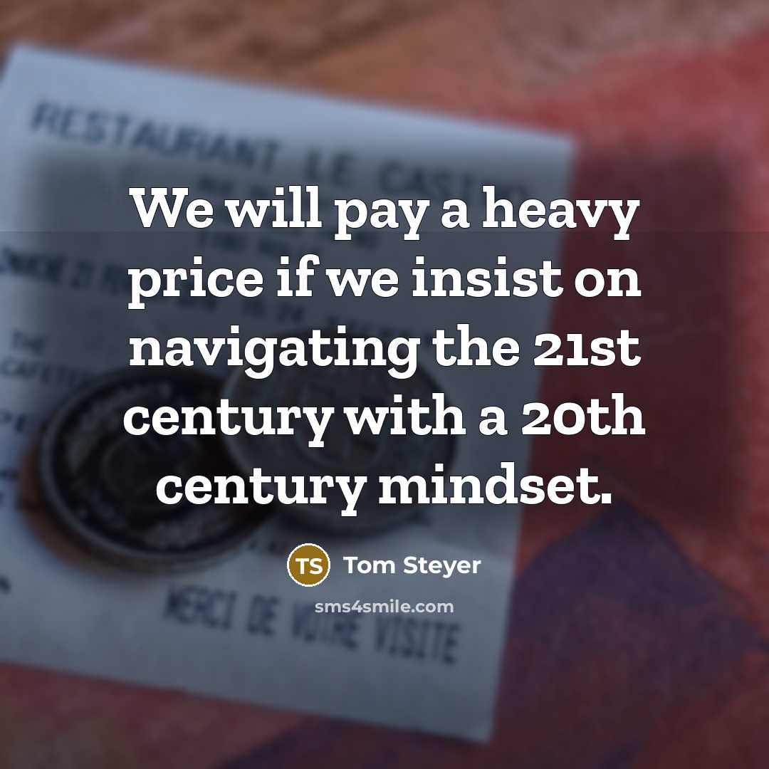 “We will pay a heavy price if we insist on…” quote by Tom Steyer