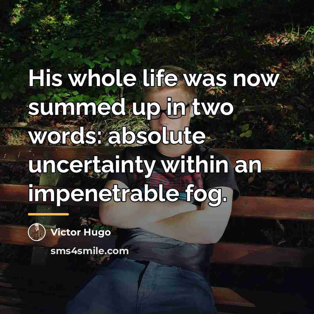 “His whole life was now summed up in two words:…” quote by Victor Hugo
