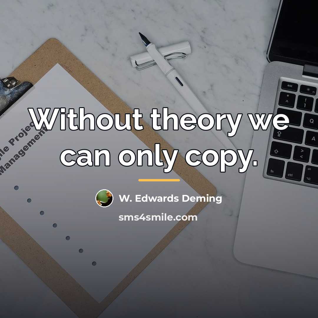“Without theory we can only copy.…” quote by W. Edwards Deming