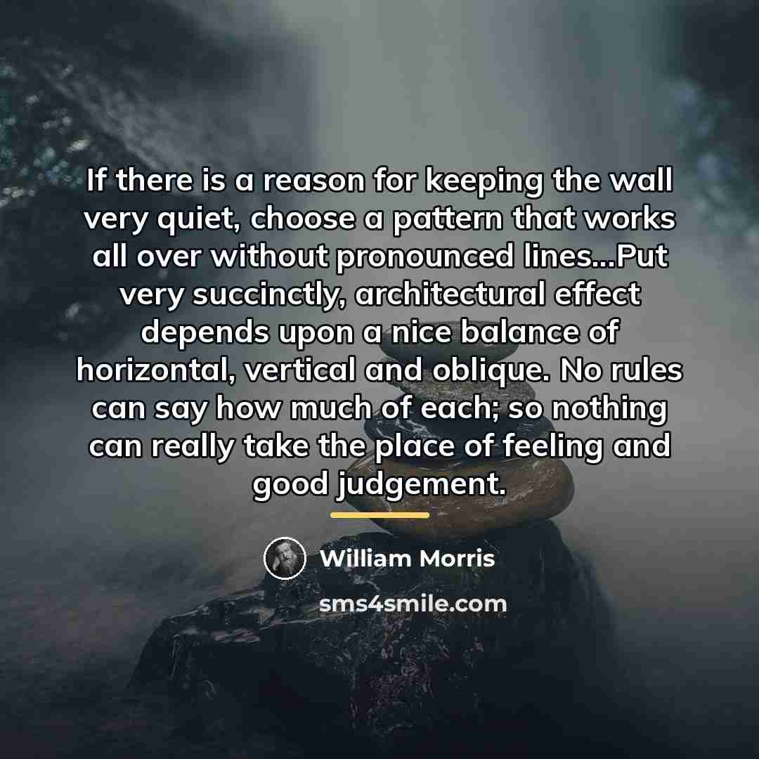 “If there is a reason for keeping the wall very…” quote by William Morris