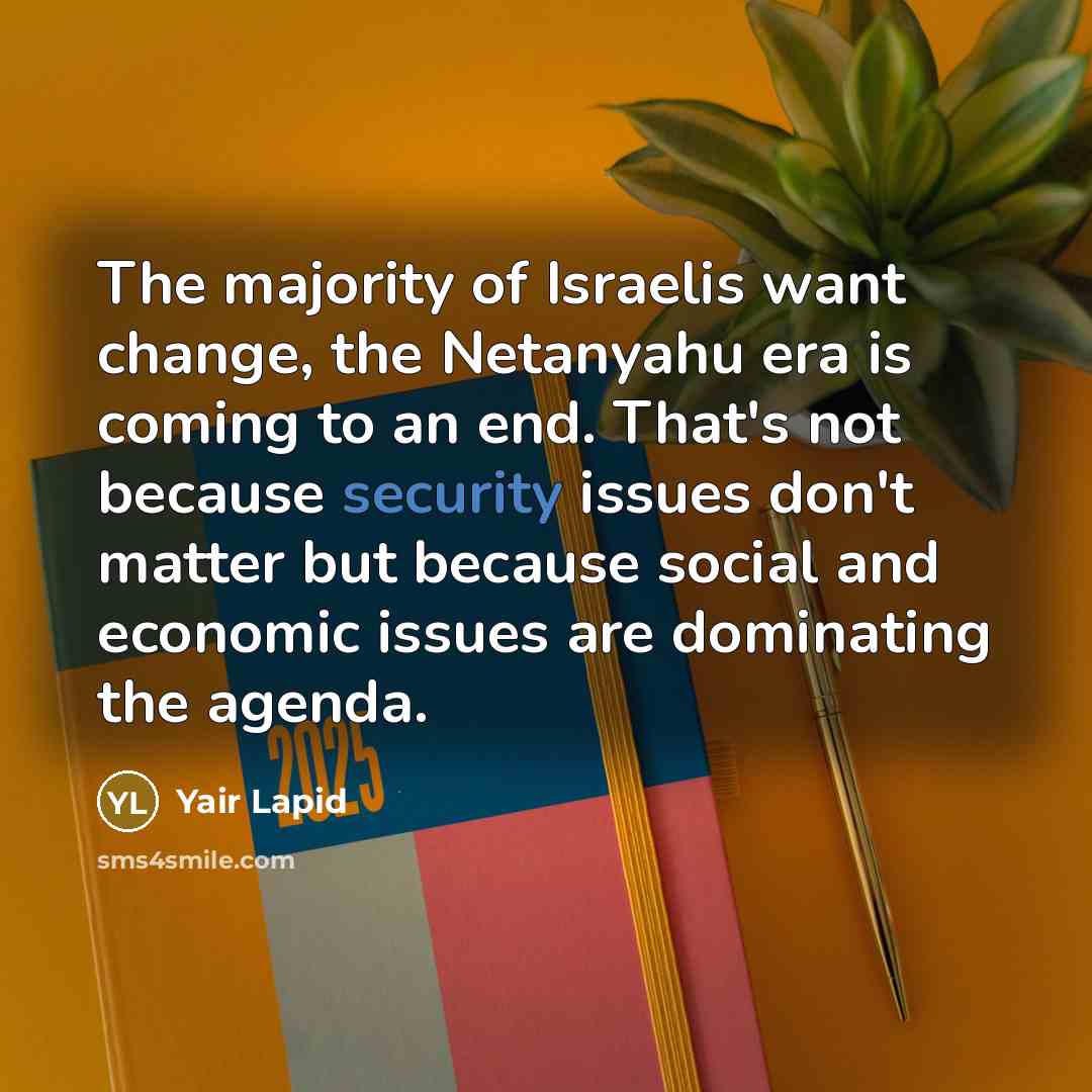 “The majority of Israelis want change, the Netanyahu era is…” quote by Yair Lapid