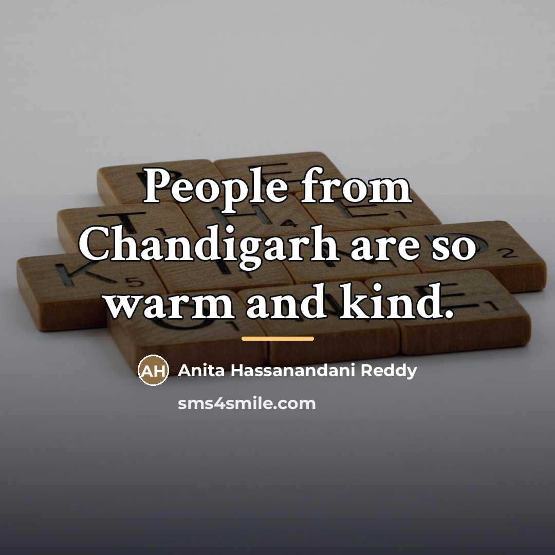 “People from Chandigarh are so warm and kind.…” quote by Anita Hassanandani Reddy