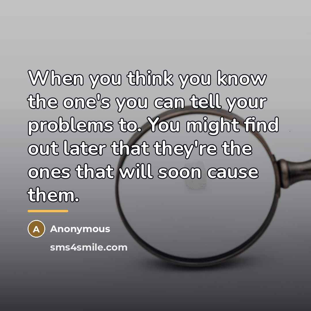 “When you think you know the one's you can tell…” quote by Anonymous
