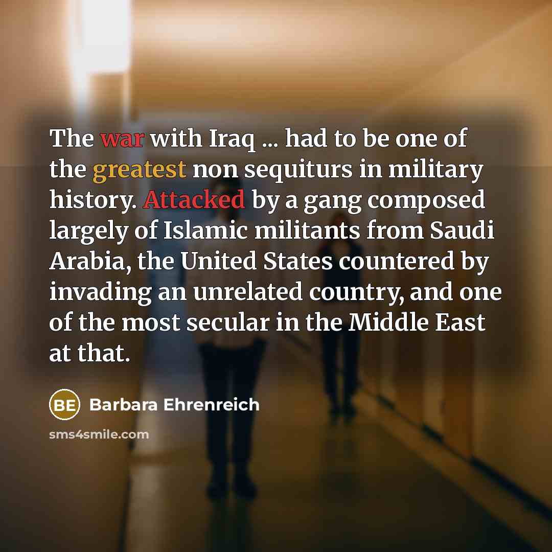 “The war with Iraq ... had to be one of…” quote by Barbara Ehrenreich