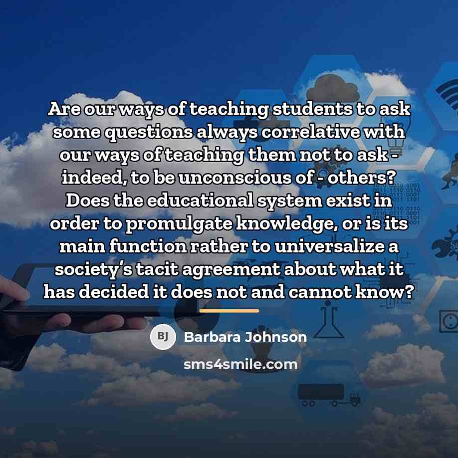 “Are our ways of teaching students to ask some questions…” quote by Barbara Johnson
