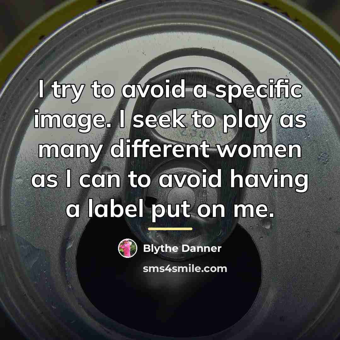 “I try to avoid a specific image. I seek to…” quote by Blythe Danner