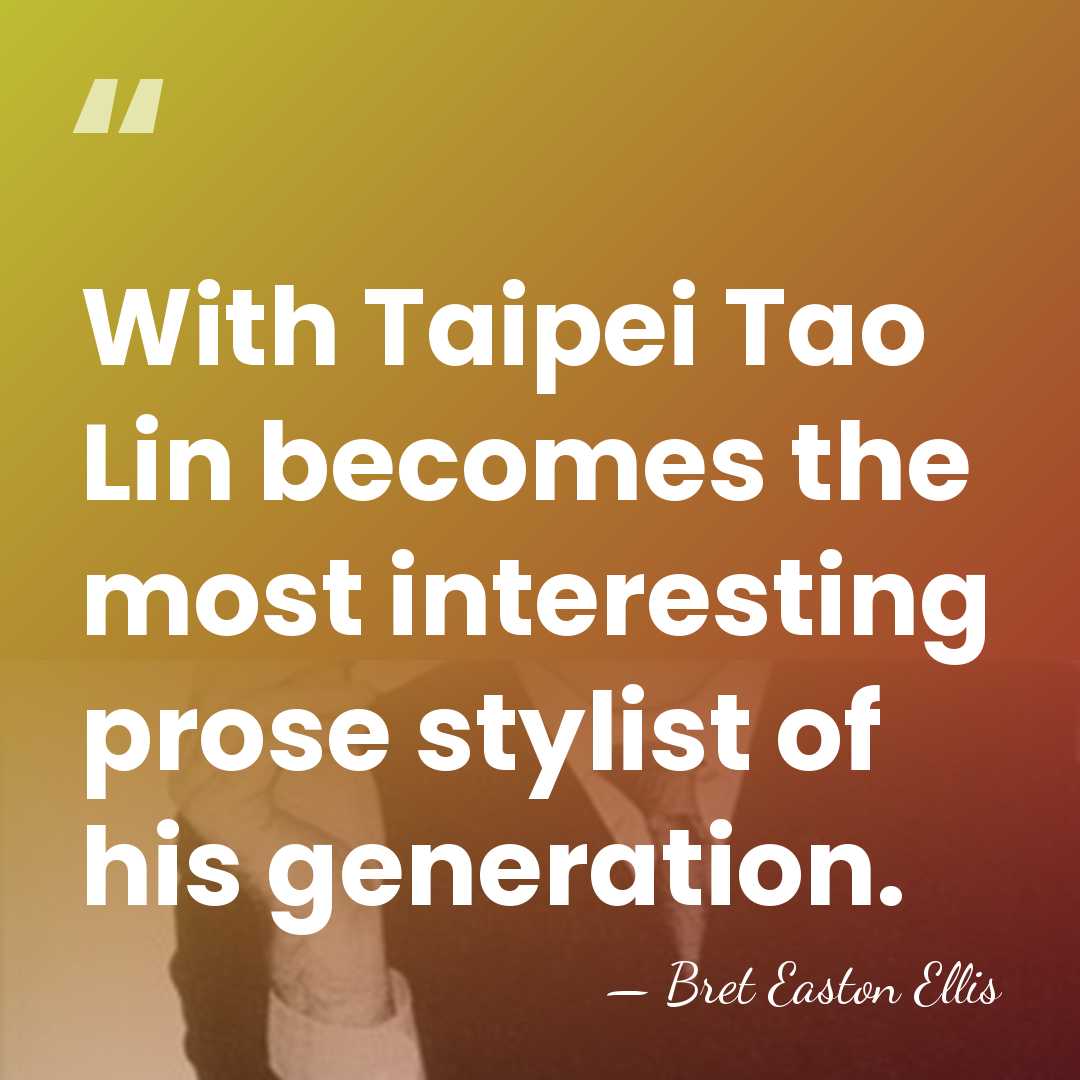With Taipei Tao Lin becomes the most interesting prose stylist of his&hellip; - Bret Easton Ellis