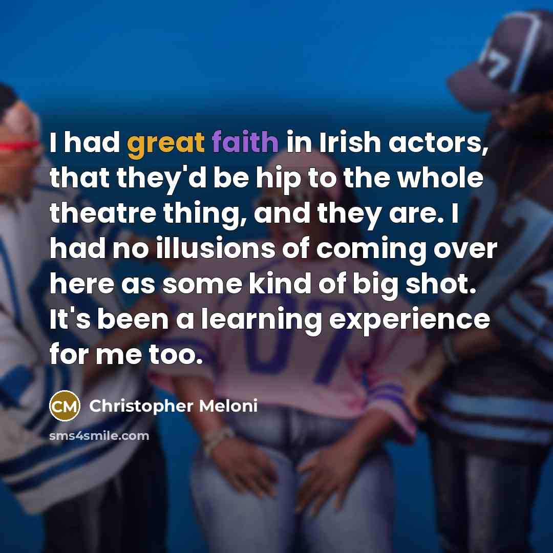 “I had great faith in Irish actors, that they'd be…” quote by Christopher Meloni