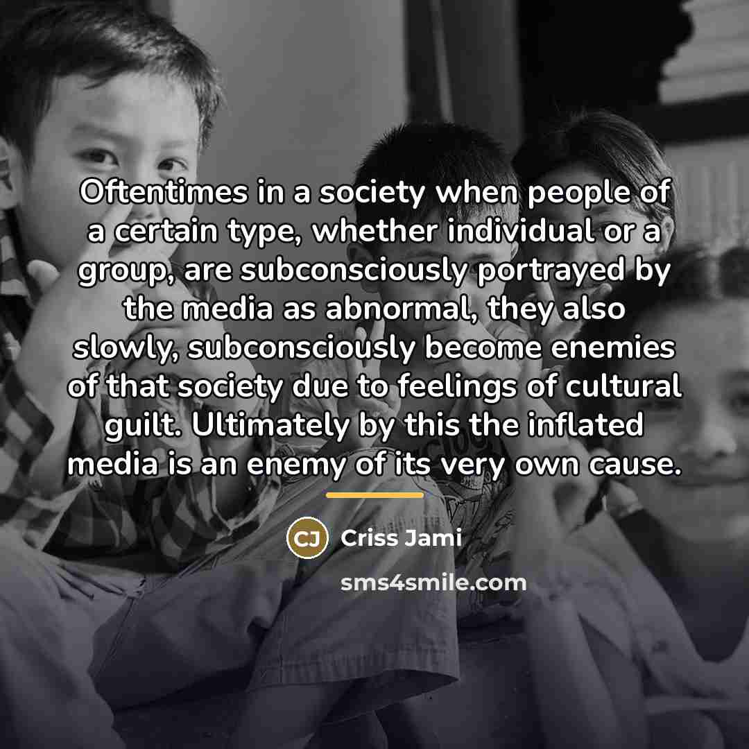 “Oftentimes in a society when people of a certain type,…” quote by Criss Jami