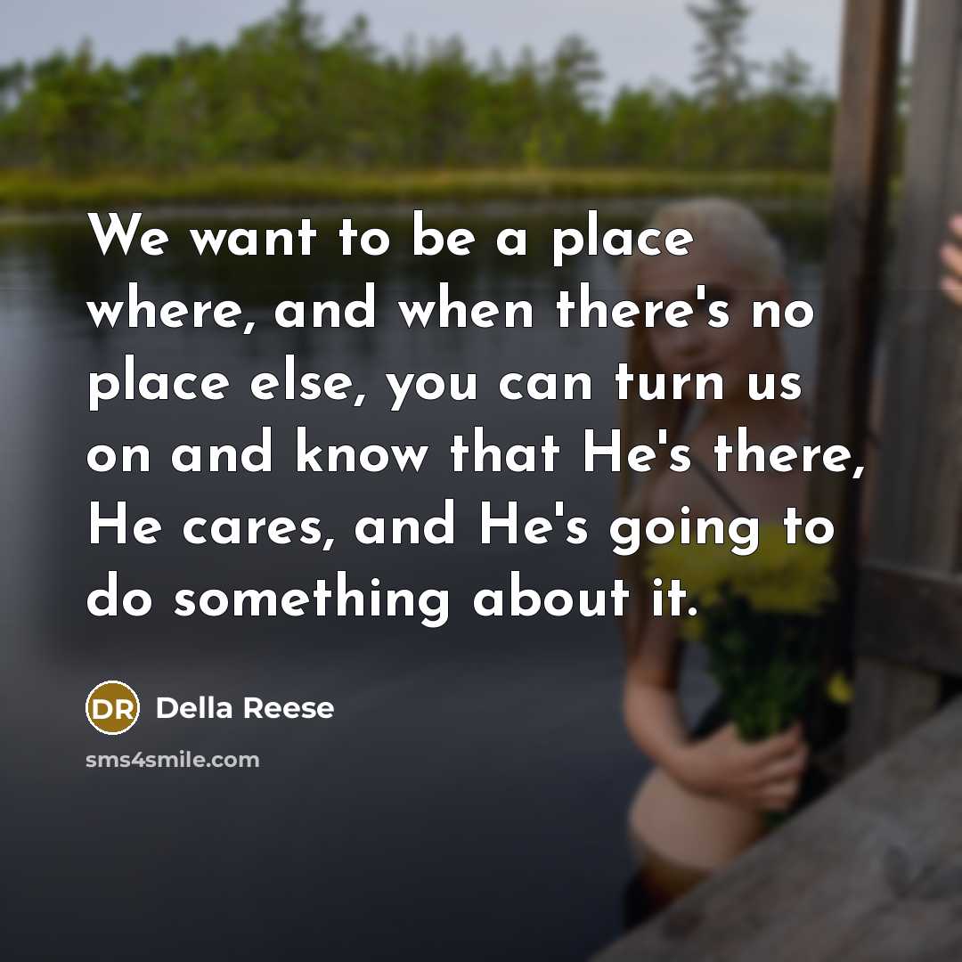 “We want to be a place where, and when there's…” quote by Della Reese