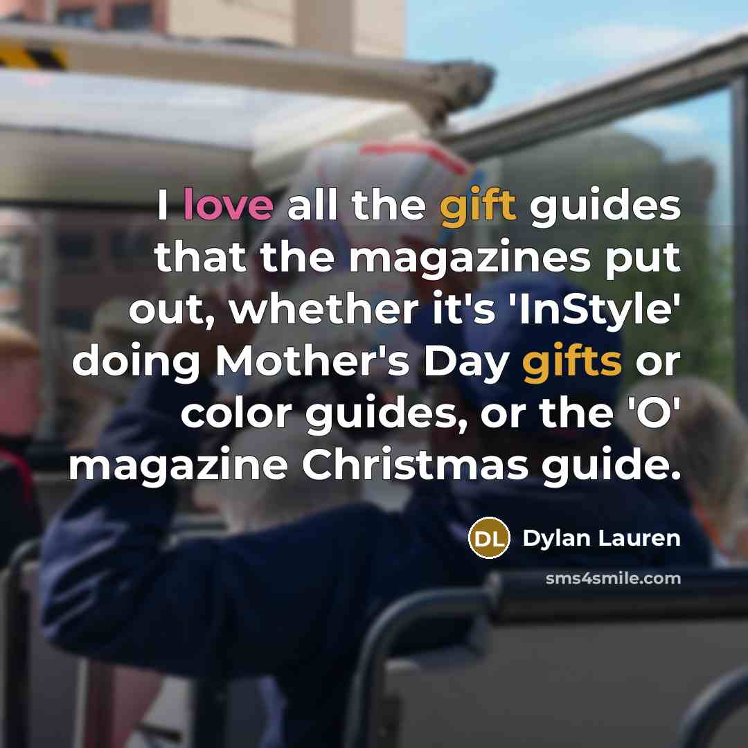 “I love all the gift guides that the magazines put…” quote by Dylan Lauren
