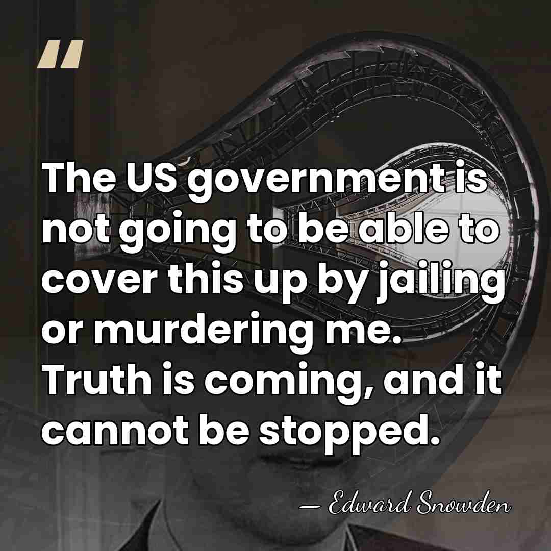 The US government is not going to be able to cover this&hellip; - Edward Snowden