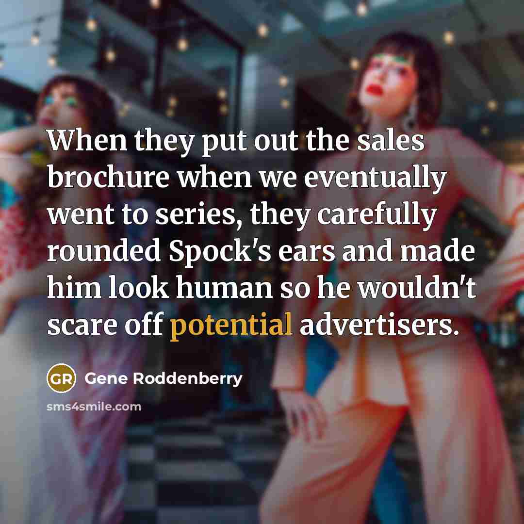 “When they put out the sales brochure when we eventually…” quote by Gene Roddenberry