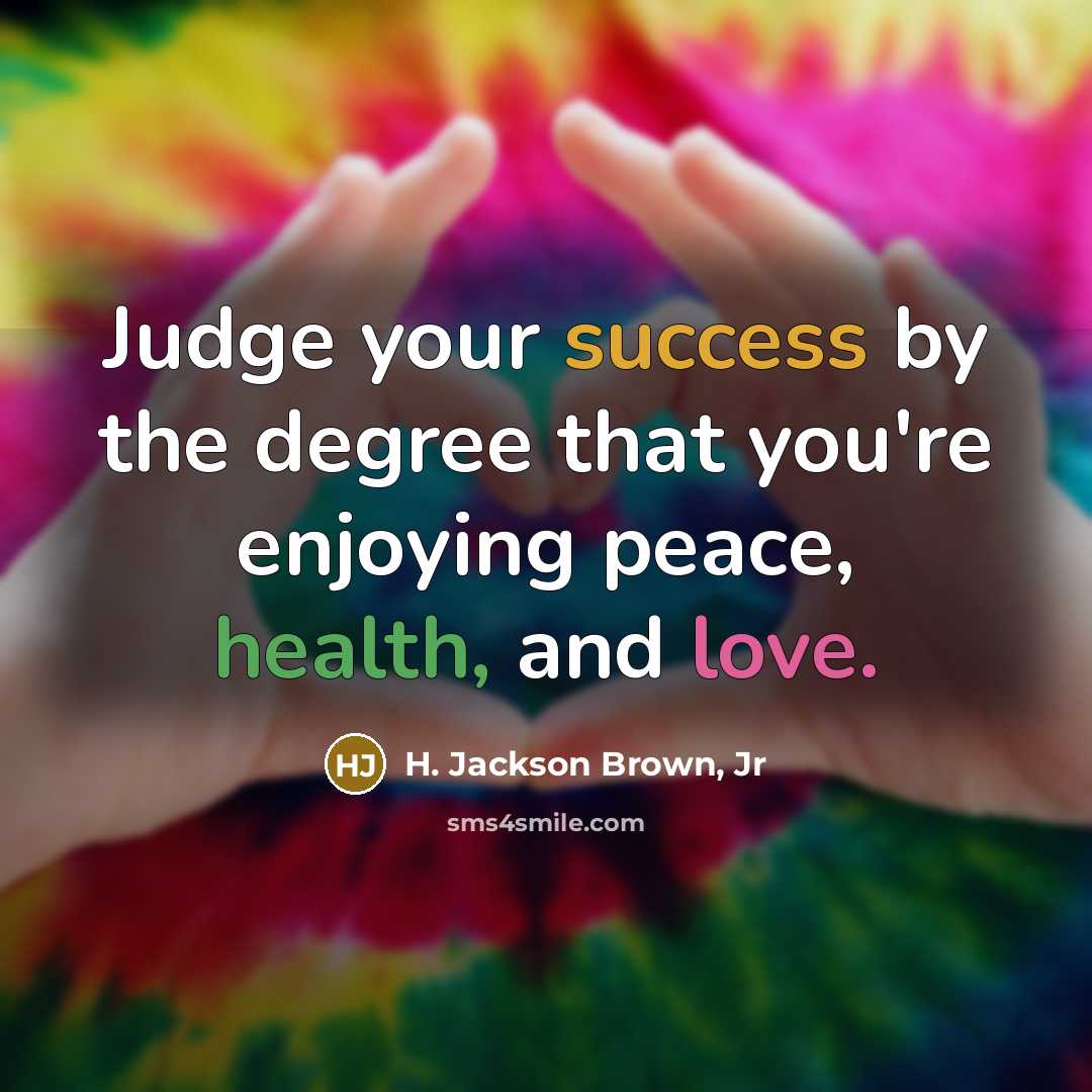 “Judge your success by the degree that you're enjoying peace,…” quote by H. Jackson Brown, Jr