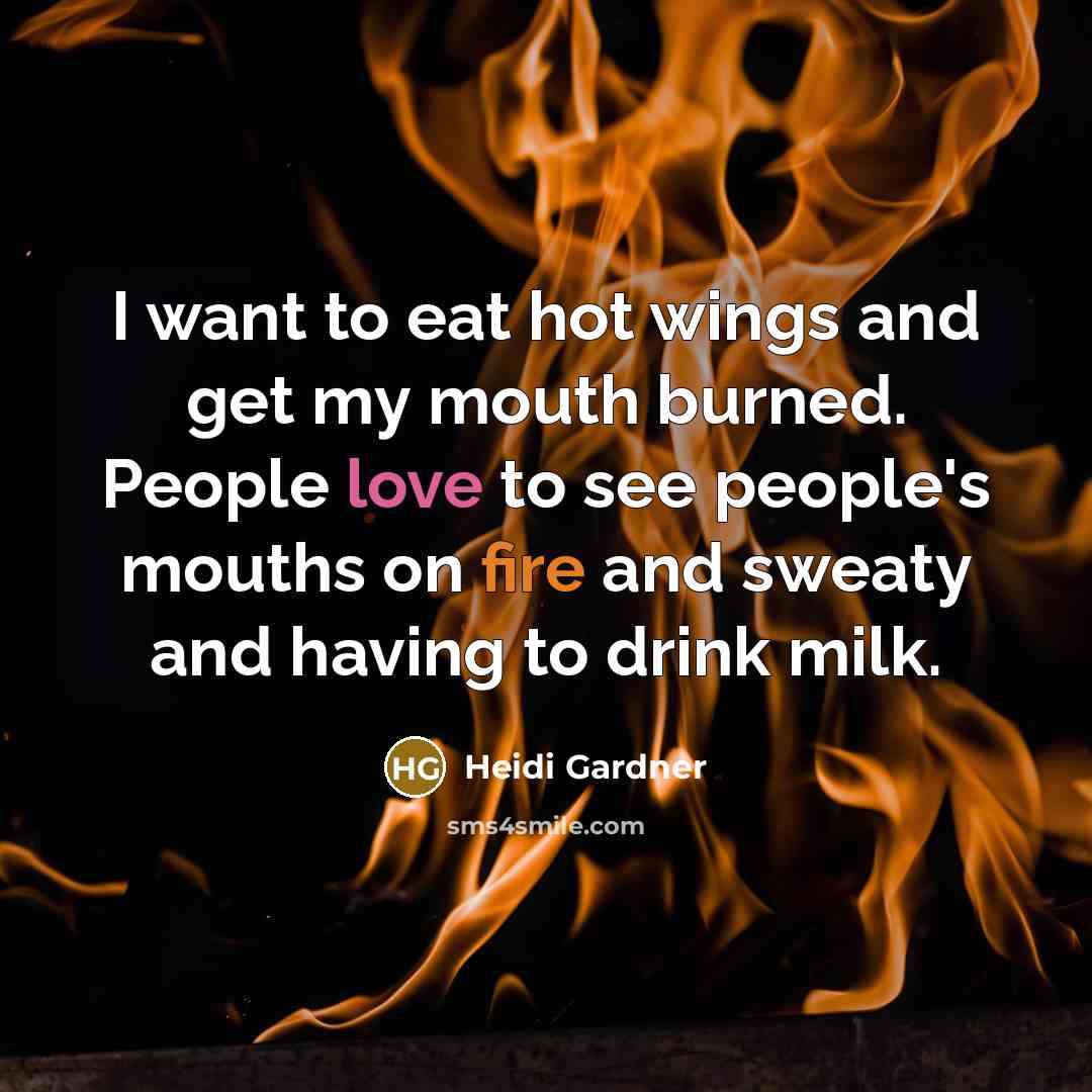 “I want to eat hot wings and get my mouth…” quote by Heidi Gardner