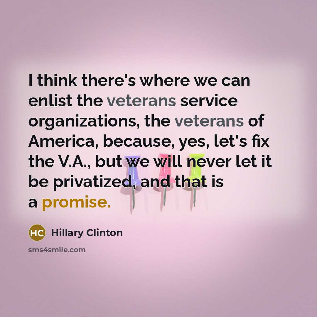 “I think there's where we can enlist the veterans service…” quote by Hillary Clinton