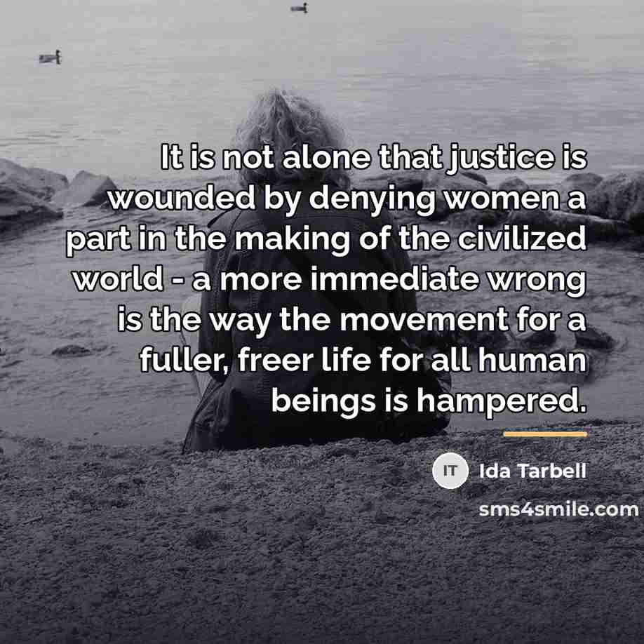 “It is not alone that justice is wounded by denying…” quote by Ida Tarbell