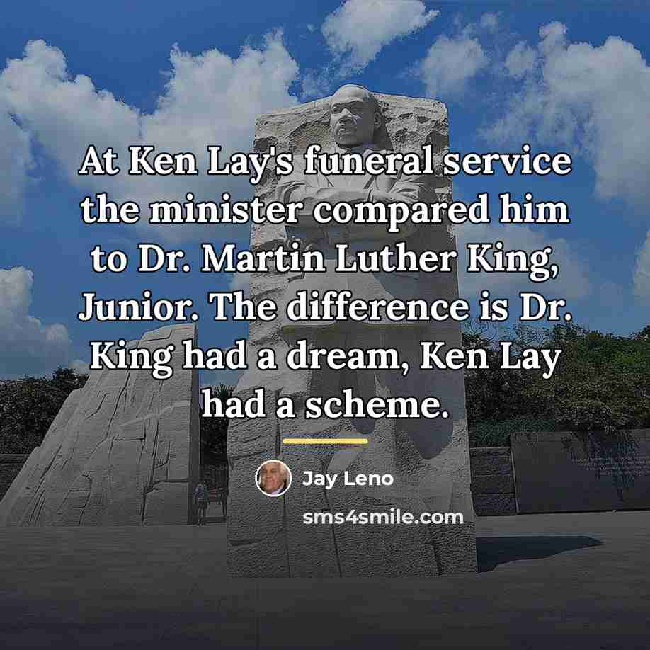 “At Ken Lay's funeral service the minister compared him to…” quote by Jay Leno