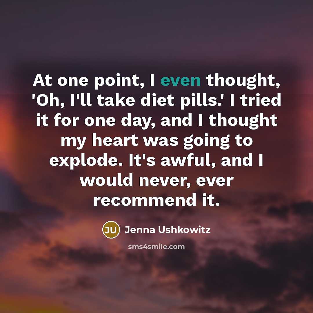 “At one point, I even thought, 'Oh, I'll take diet…” quote by Jenna Ushkowitz