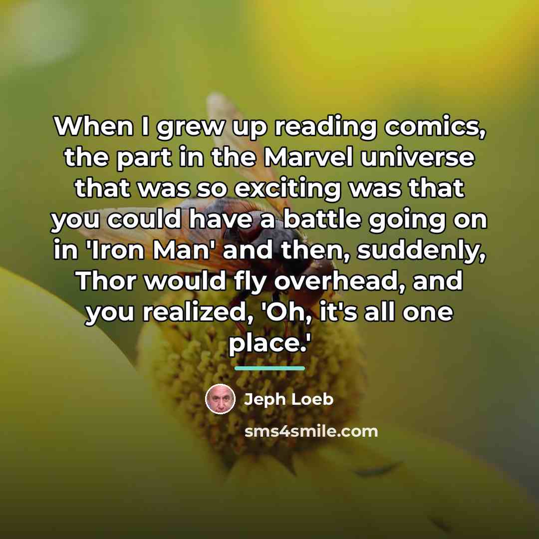 “When I grew up reading comics, the part in the…” quote by Jeph Loeb