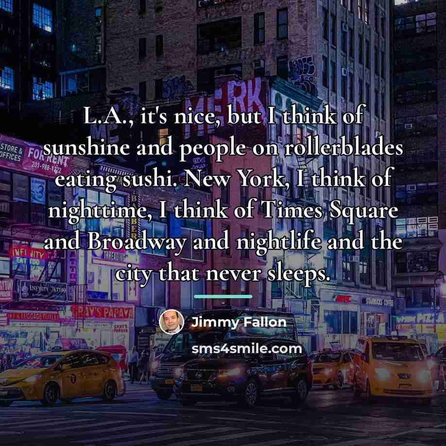 “L.A., it's nice, but I think of sunshine and people…” quote by Jimmy Fallon
