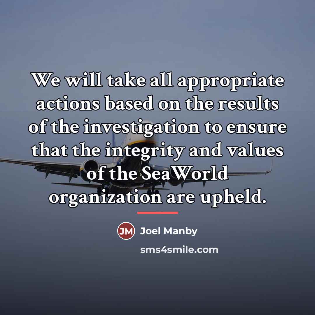 “We will take all appropriate actions based on the results…” quote by Joel Manby