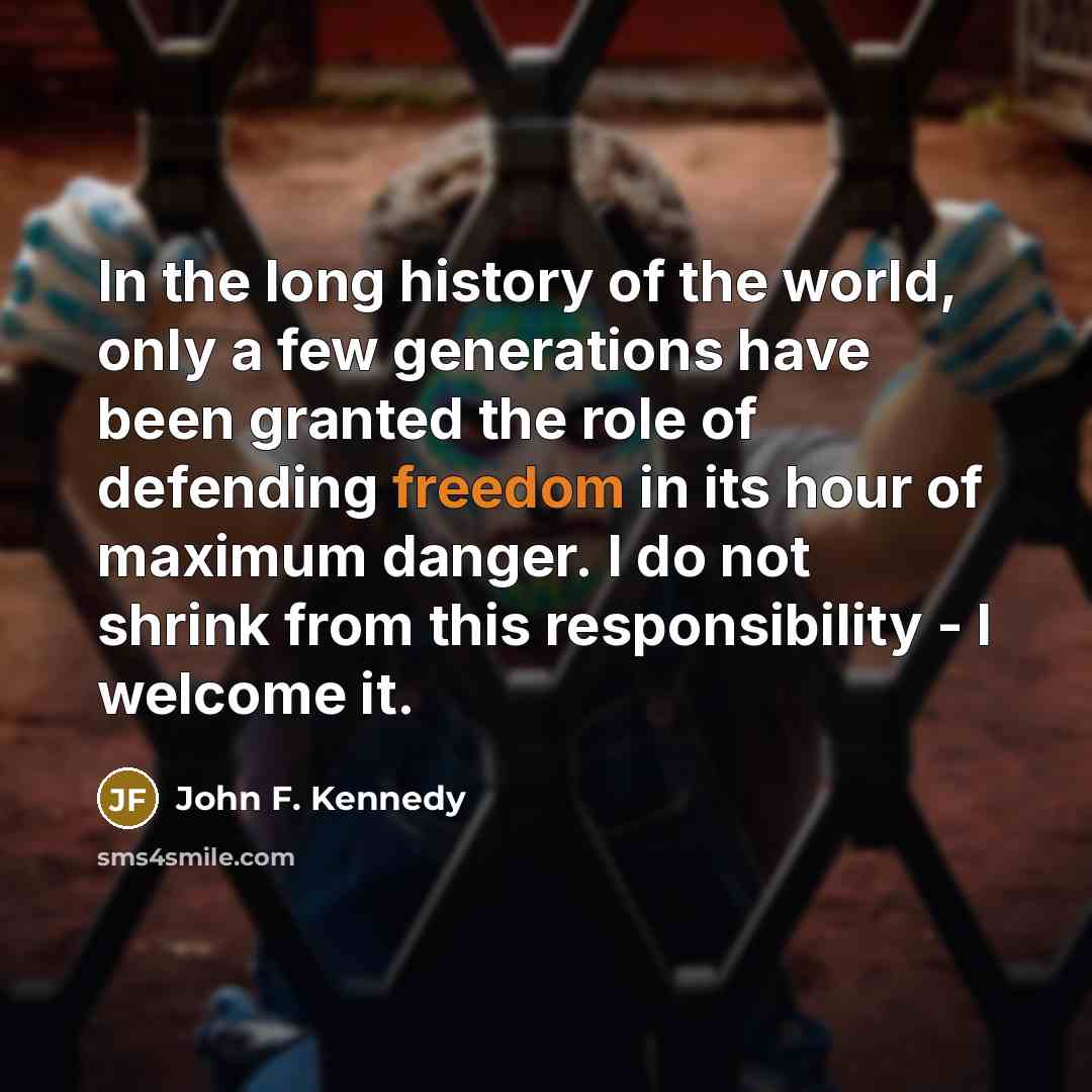 “In the long history of the world, only a few…” quote by John F. Kennedy